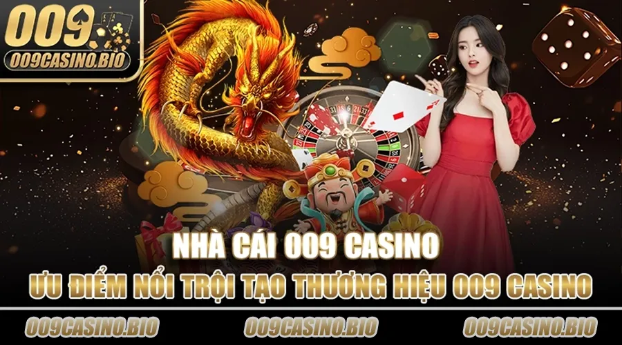 Uu-diem-noi-troi-tao-thuong-hieu-009-casino